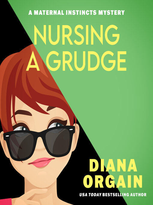 Title details for Nursing a Grudge by Diana Orgain - Available